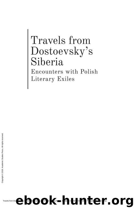 Travels from Dostoevsky's Siberia : Encounters with Polish Literary Exiles by Elizabeth A. Blake