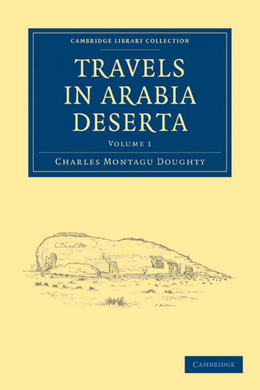 Travels in Arabia Deserta by Charles Montagu Doughty