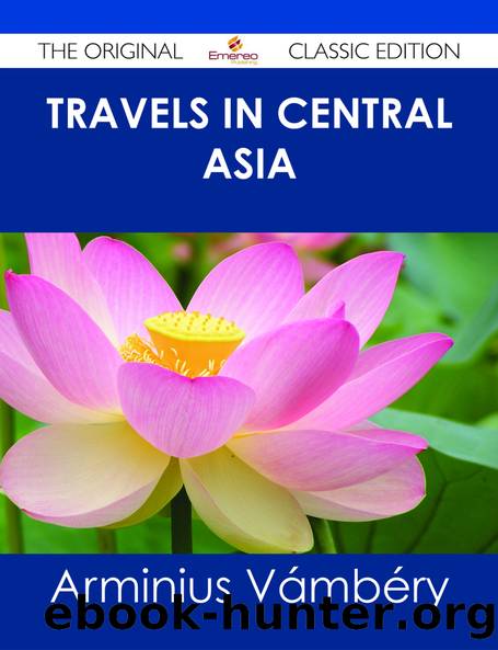 Travels in Central Asia by Ármin Vámbéry