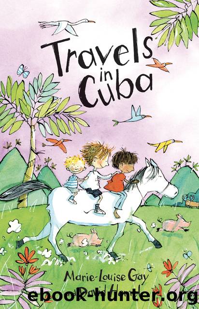 Travels in Cuba by Marie-Louise Gay