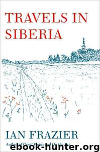 Travels in Siberia by Frazier