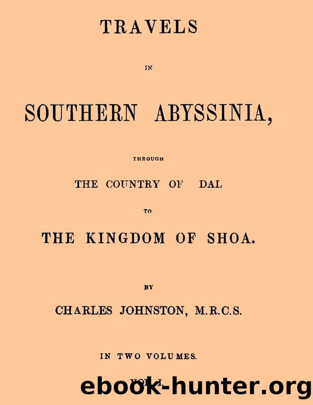 Travels in Southern Abyssinia, Volume I (of 2) by Charles Johnston