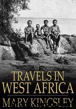 Travels in West Africa by Mary Kingsley