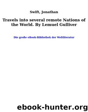 Travels into several remote Nations of the World. By Lemuel Gulliver by Swift Jonathan