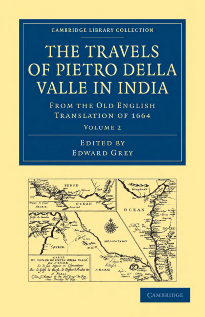 Travels of Pietro della Valle in India, Volume 2: From the Old English Translation of 1664 by Pietro Della Valle Edward Grey (editor) G. Havers (translator)
