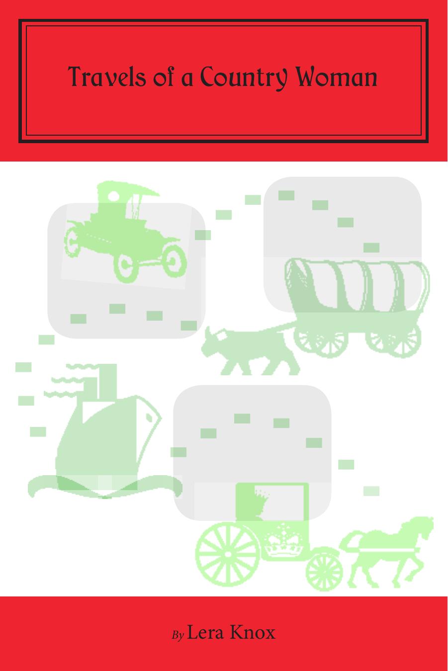 Travels of a Country Woman by Lera Knox