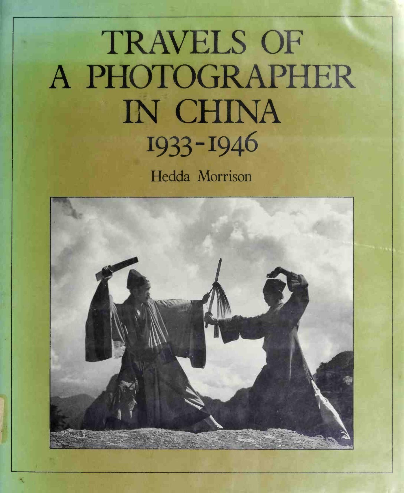 Travels of a photographer in China, 1933-1946 by Hedda Morrison