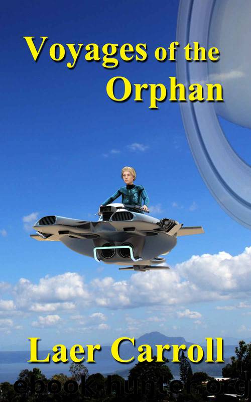 Travels of the Orphan (The Space Orphan Book 3) by Laer Carroll