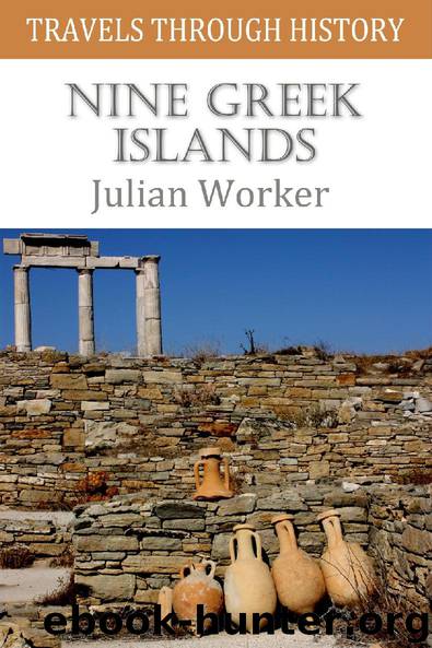 Travels through History: Nine Greek Islands by Julian Worker