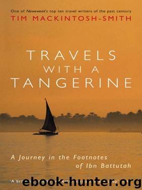 Travels with a Tangerine: A Journey in the Footnotes of Ibn Battutah by Tim Mackintosh-Smith