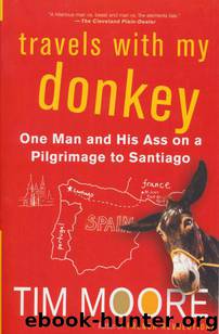 Travels with my Donkey by Moore Tim