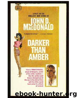Travis McGee 07 - Darker Than Amber by John D. MacDonald