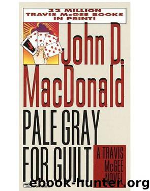 Travis McGee 09 - Pale Gray For Guilt by John D. MacDonald