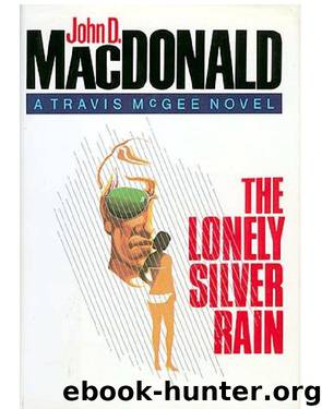 Travis McGee 21 - The Lonely Silver Rain by John D. MacDonald
