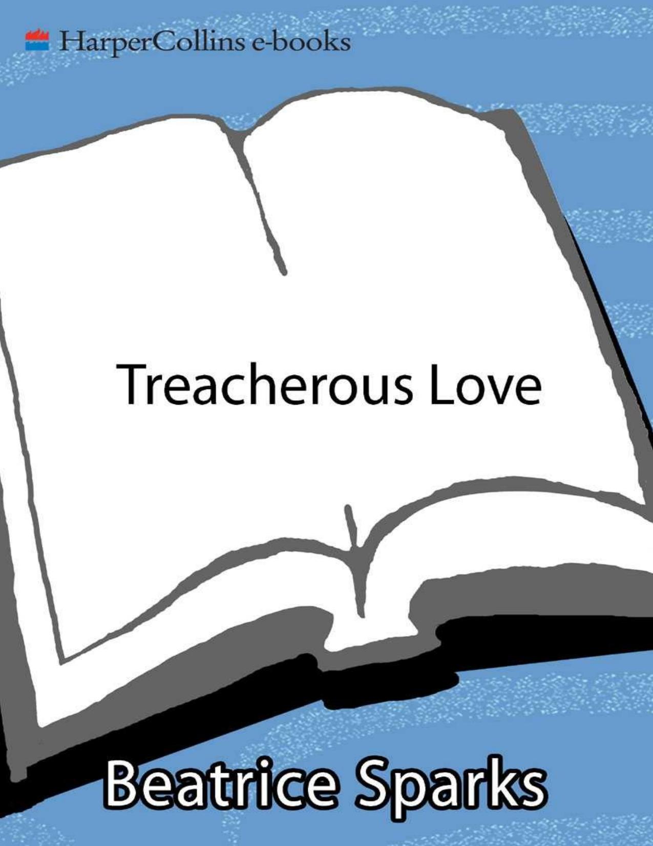 Treacherous Love: The Diary Of An Anonymous Teenager (Anonymous Diaries) by Beatrice Sparks