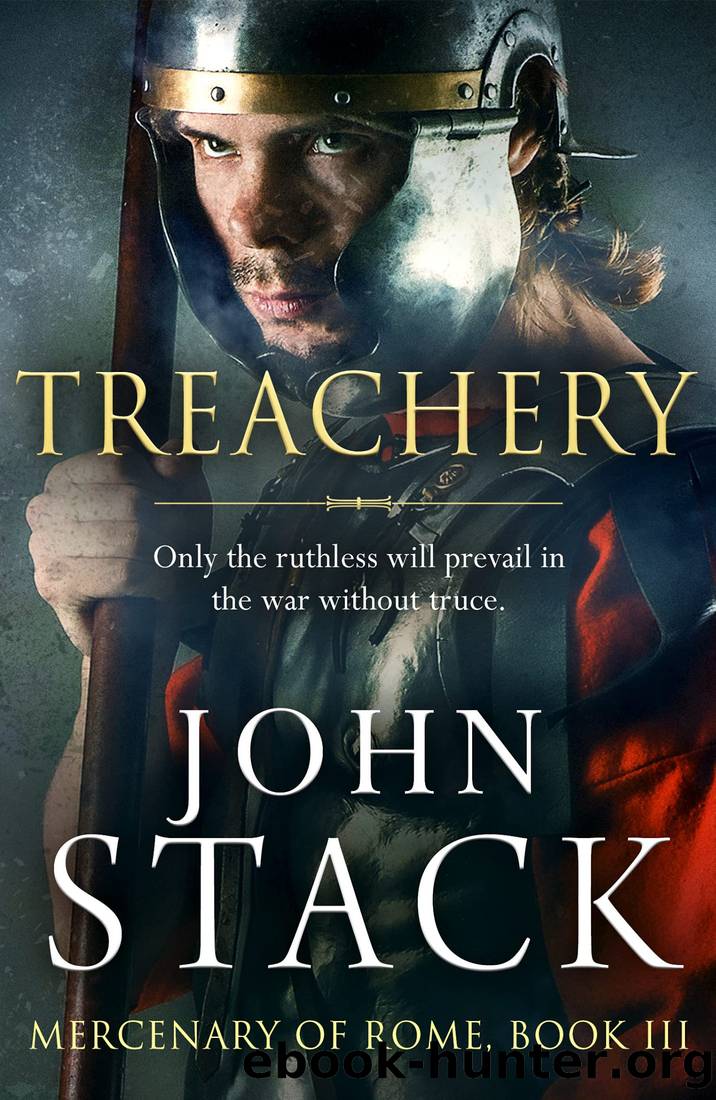 Treachery (Mercenary of Rome Book 3) by John Stack