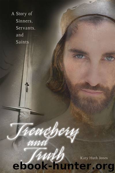 Treachery and Truth by Katy Huth Jones