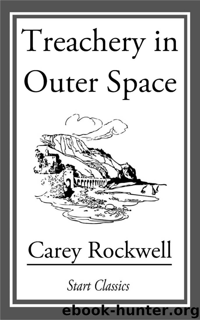 Treachery in Outer Space by Carey Rockwell