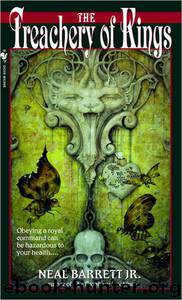 Treachery of Kings by Neal Barrett Jr