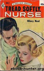 Tread Softly, Nurse by Hilary Neal