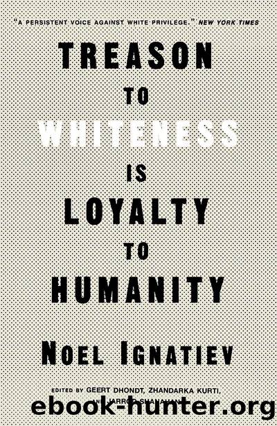 Treason to Whiteness Is Loyalty to Humanity by Noel Ignatiev