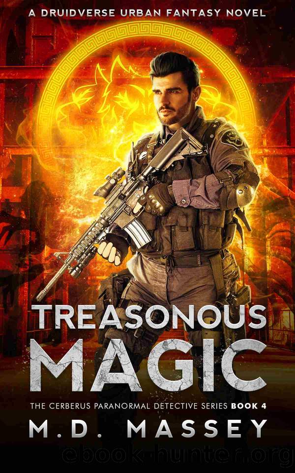 Treasonous Magic: A Druidverse Urban Fantasy Novel (The Cerberus Paranormal Detective Series Book 4) by M.D Massey