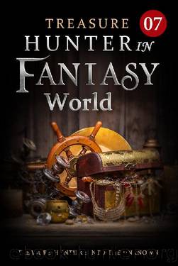 Treasure Hunter in Fantasy World 7: The God Of War (Adventure to be the Strongest LitRPG) by Mobo Reader & Mythic Dust