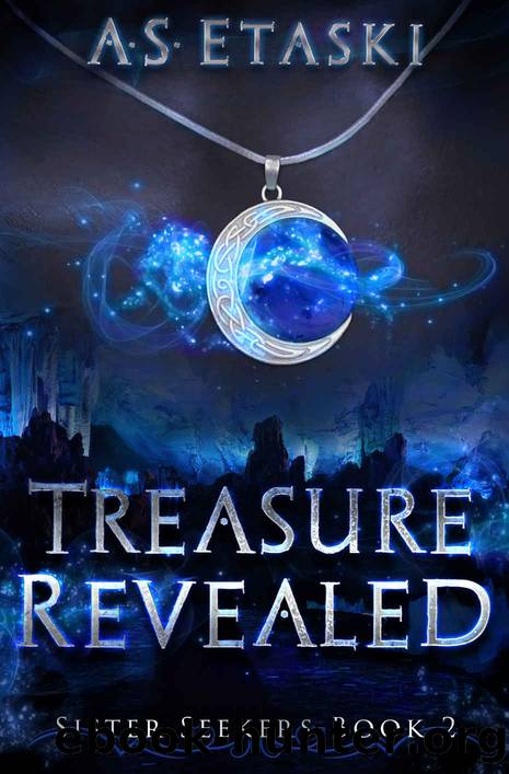 Treasure Revealed (Sister Seekers Book 2) by A.S. Etaski