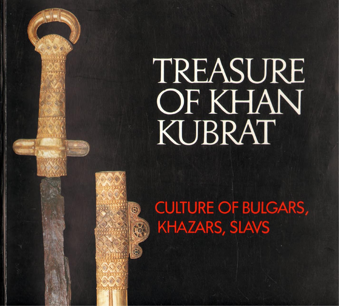Treasure of Khan Kubrat: Culture of Bulgars, Khazars, Slavs by Kasparova K.V. Lvova Z.A. Marshak B.I