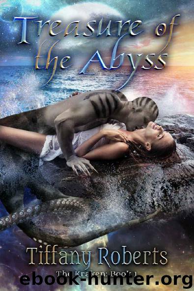 Treasure of the Abyss (The Kraken Book 1) by Tiffany Roberts