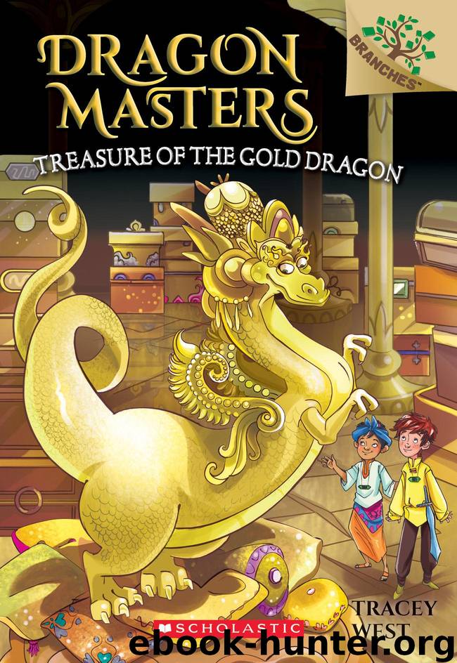 Treasure of the Gold Dragon: A Branches Book (Dragon Masters #12) by West Tracey