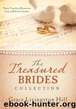 Treasured Brides Collection by Grace Livingston Hill