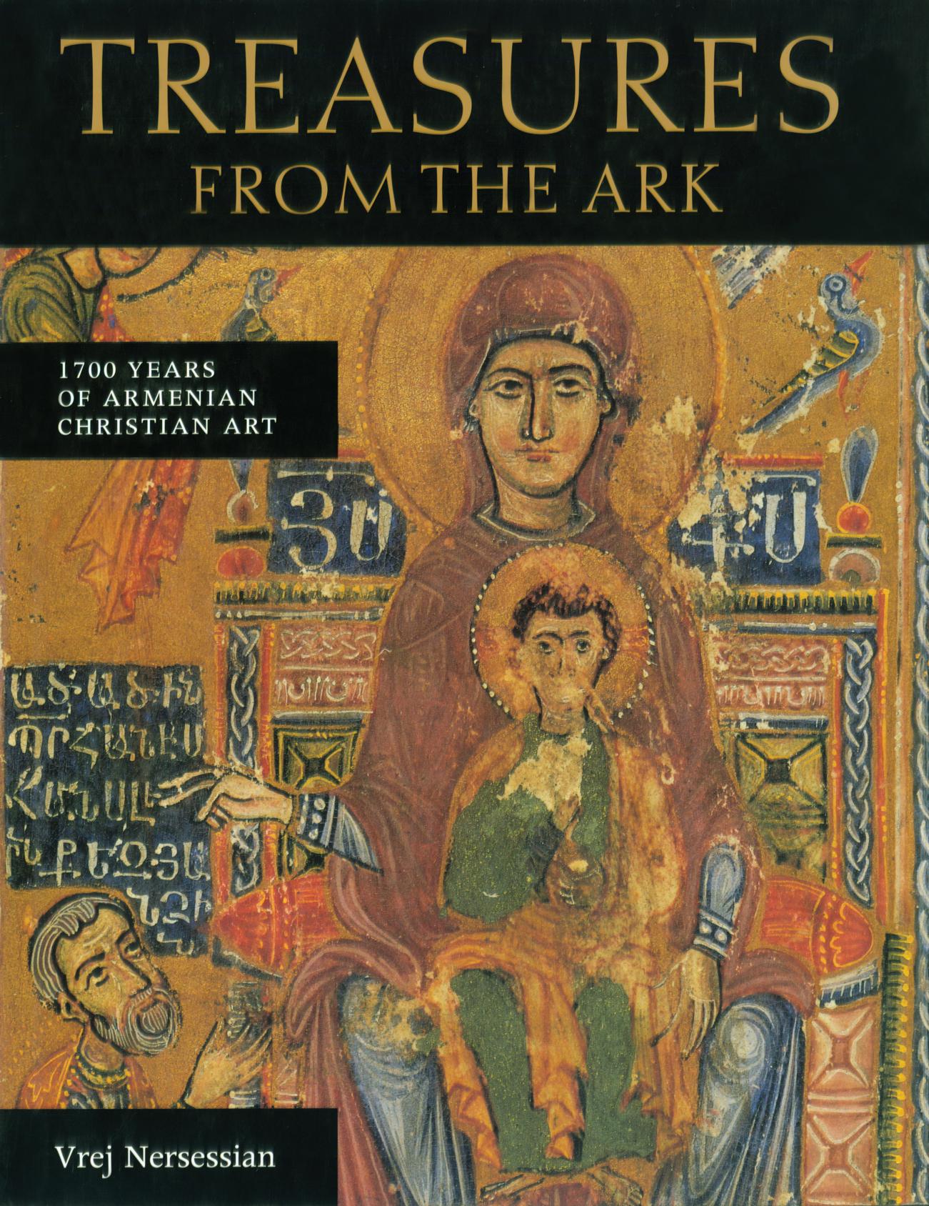 Treasures from the Ark: 1700 Years of Armenian Christian Art by Vrej Nersessian