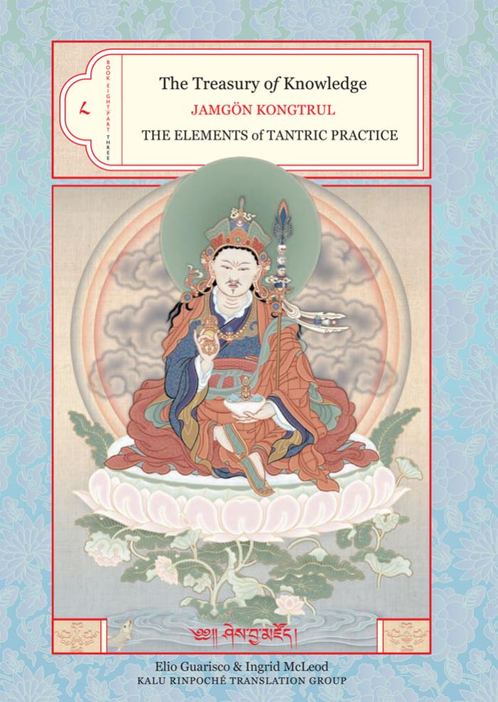 Treasury of Knowledge: Book 8, Part 3: The Elements of Tantric Practice by Jamgon Kongtrul Lodro Taye