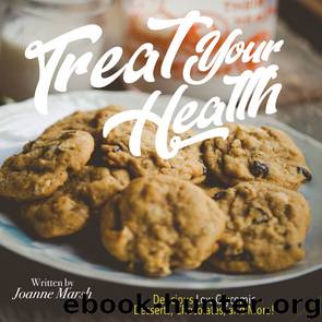 Treat Your Health: Delicious Low Glycemic Desserts, Chocolates, and More! by Joanne Marsh