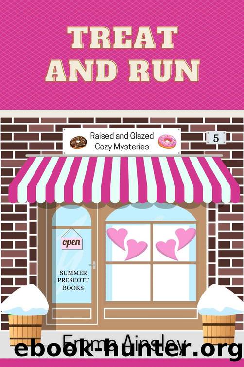 Treat and Run: Raised and Glazed Cozy Mysteries, Book 5 by Ainsley Emma