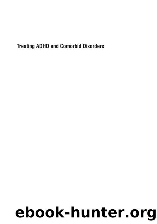 Treating ADHD and Comorbid Disorders : Psychosocial and Psychopharmacological Interventions by Steven R. Pliszka