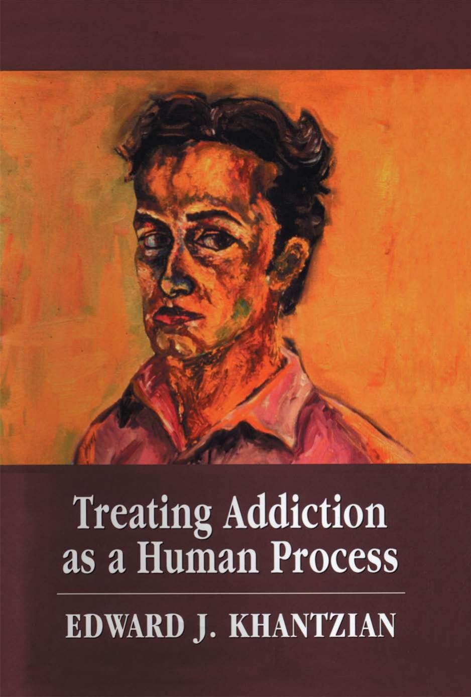 Treating Addiction as a Human Process by Edward Khantzian