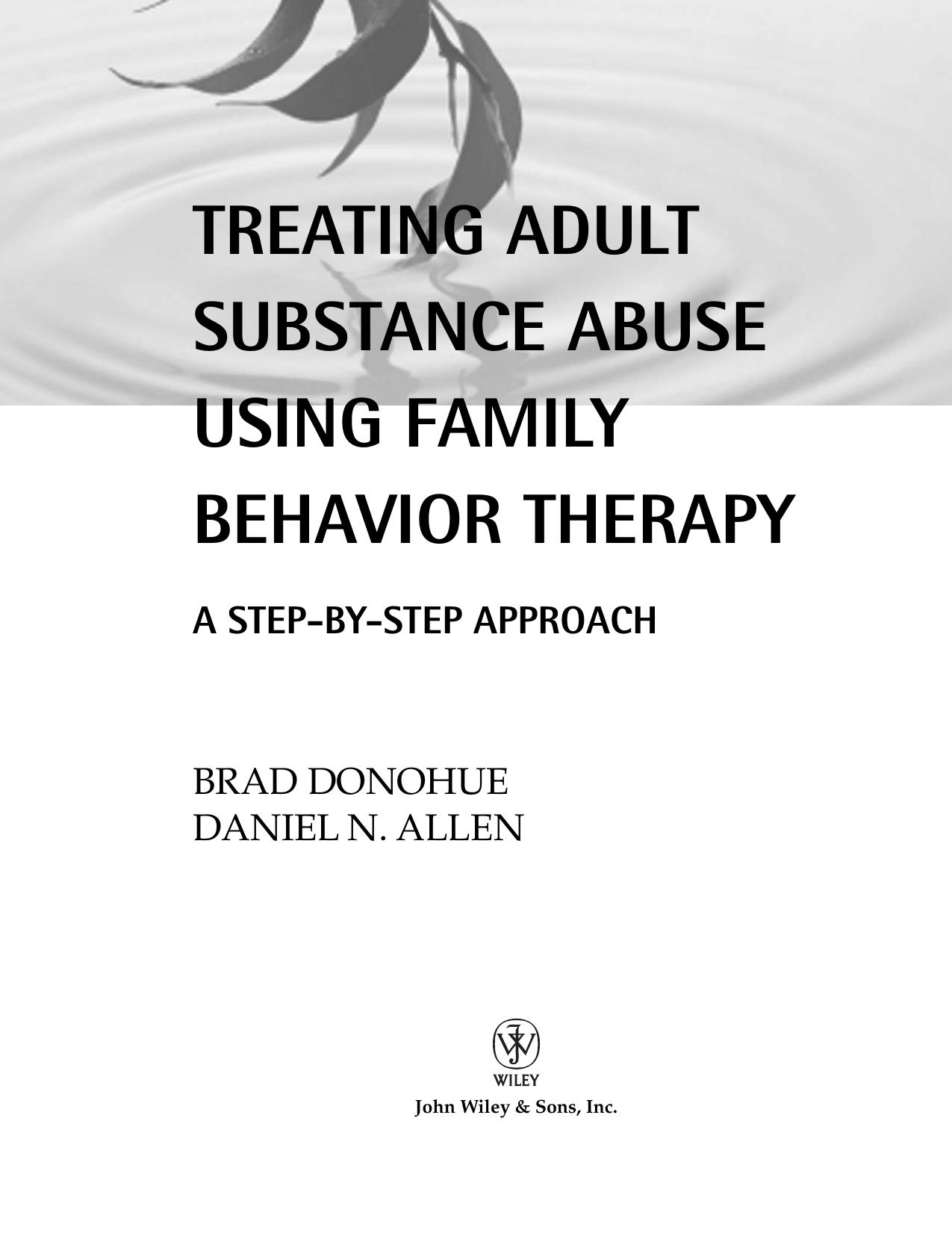 Treating Adult Substance Abuse Using Family Behavior Therapy: A Step-by-Step Approach by Brad Donohue Daniel N. Allen