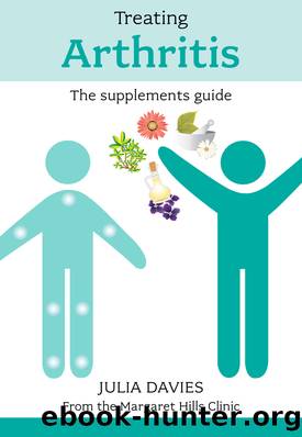 Treating Arthritis--The Supplements Guide by Julia Davies
