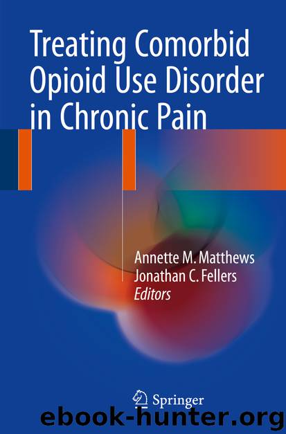 Treating Comorbid Opioid Use Disorder in Chronic Pain by Annette M. Matthews & Jonathan C. Fellers