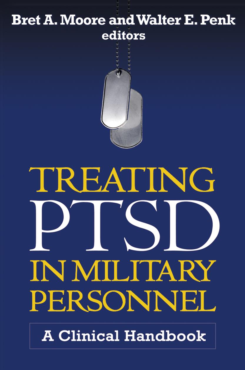 Treating PTSD in Military Personnel: A Clinical Handbook by Bret A. Moore Walter E. Penk Matthew J. Friedman