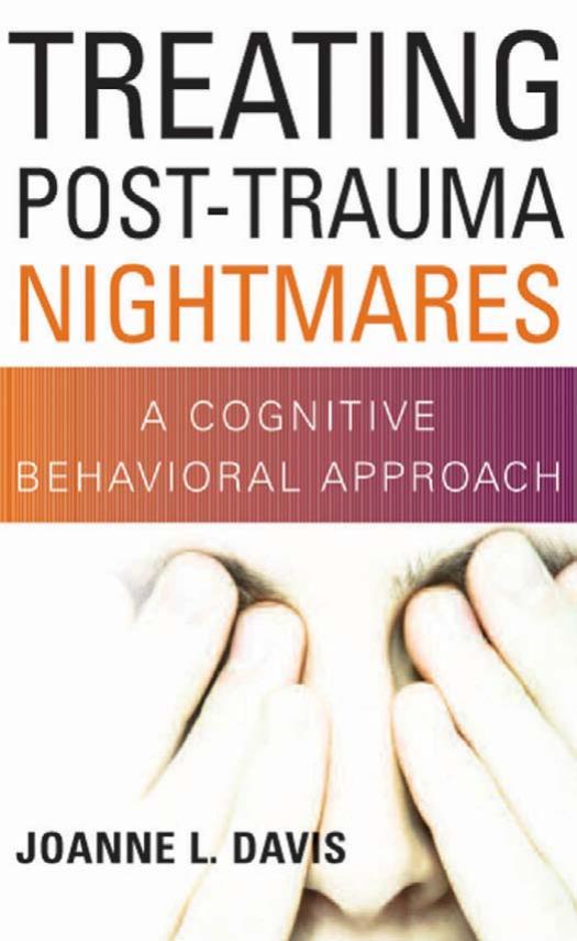 Treating Post-Trauma Nightmares: A Cognitive Behavioral Approach (repost) by Unknow