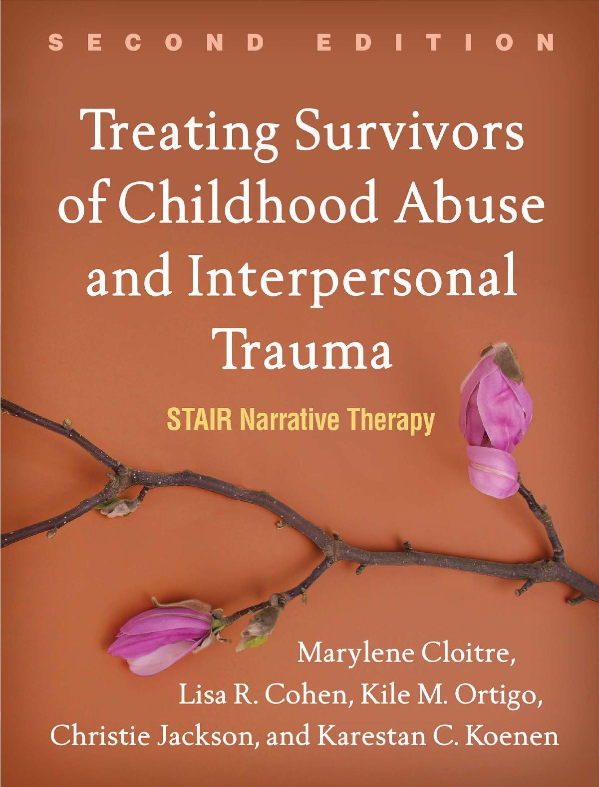 Treating Survivors of Childhood Abuse and Interpersonal Trauma by Marylene Cloitre; Lisa R. Cohen; Kile M. Ortigo; Christie Jackson; Karestan C. Koenen