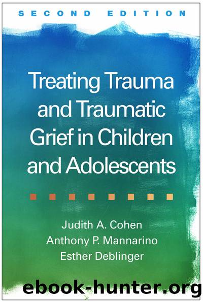Treating Trauma and Traumatic Grief in Children and Adolescents (9781462528424) by unknow