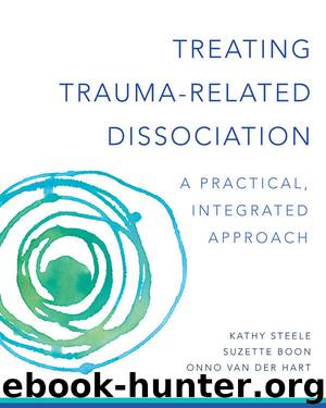 Treating Trauma-Related Dissociation by Steele Kathy & Boon Suzette & Hart Onno van der