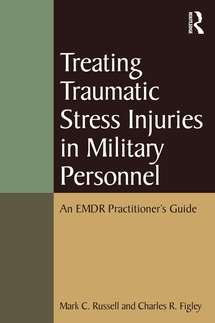 Treating Traumatic Stress Injuries in Military Personnel: An EMDR Practitioner's Guide by Unknow
