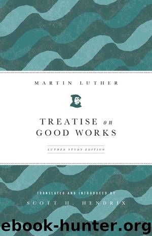 Treatise on Good Works by Luther Martin
