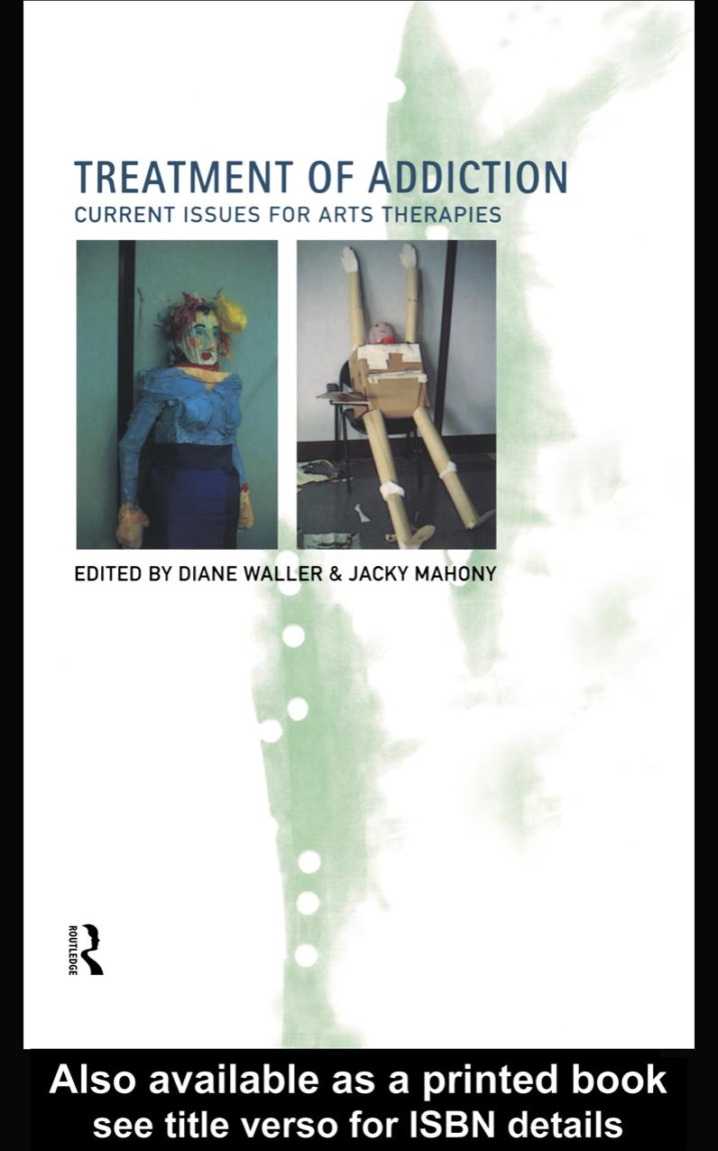 Treatment of Addiction: Current Issues for Arts Therapists by Dianne Waller