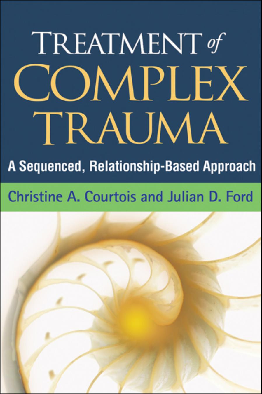 Treatment of Complex Trauma: A Sequenced, Relationship-Based Approach by Unknow